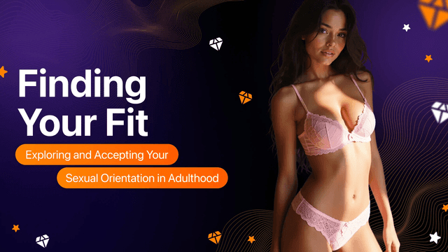 Finding Your Fit: Exploring and Accepting Your Sexual Orientation in Adulthood